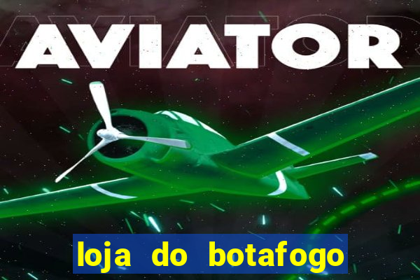 loja do botafogo nova america